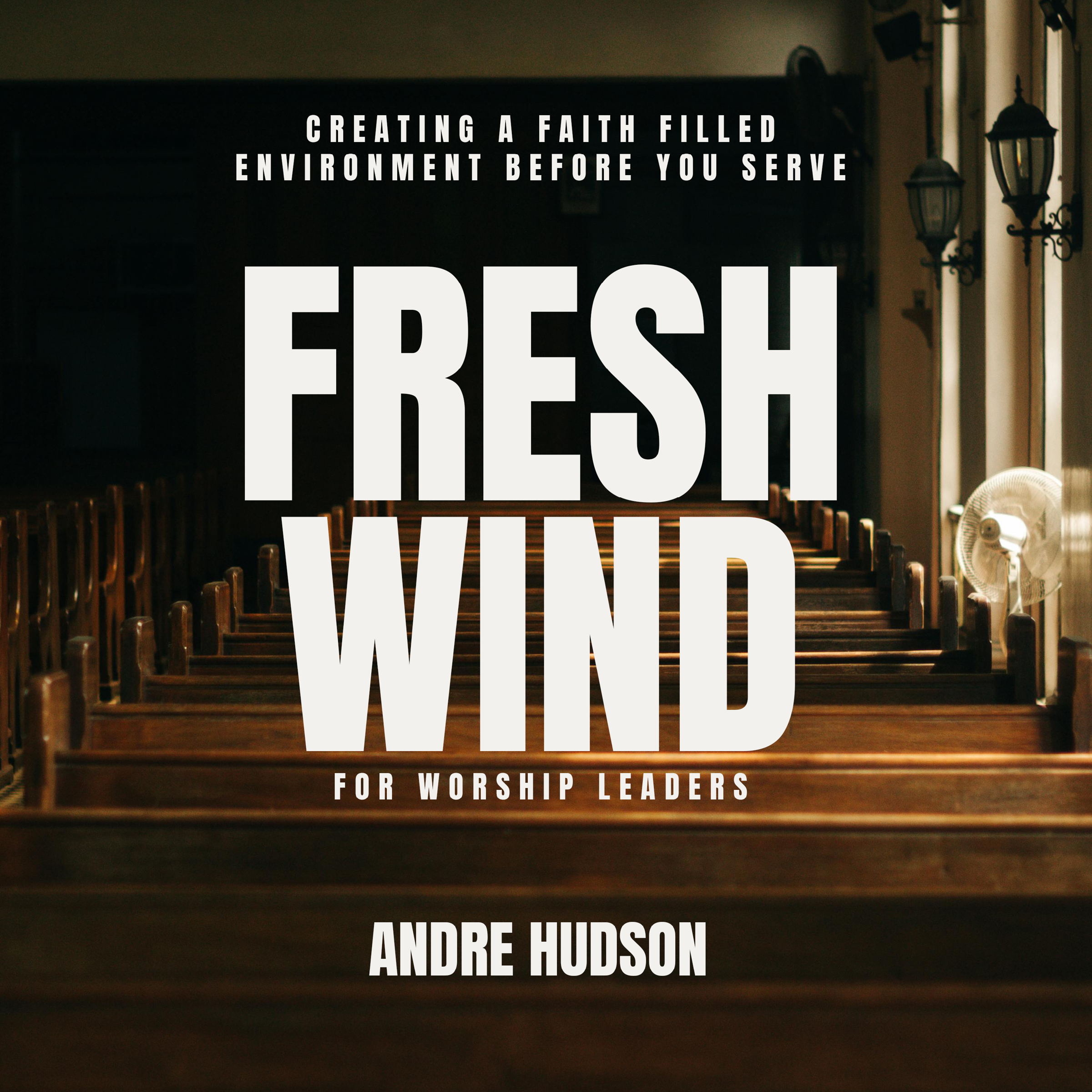 Fresh Wind For Worship Leaders