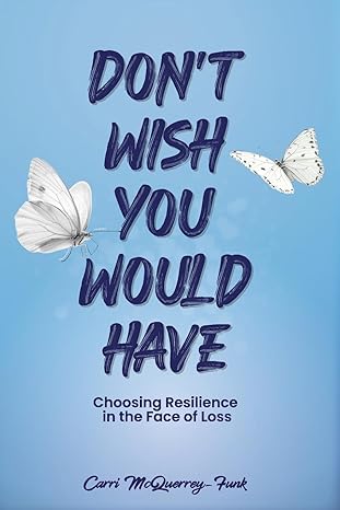 Don't Wish You Would Have